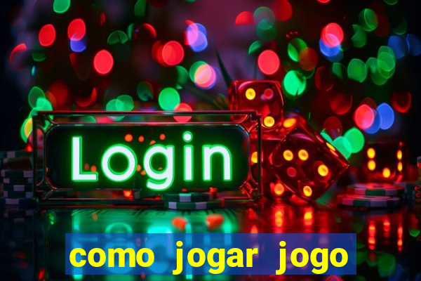 como jogar jogo sem abaixar